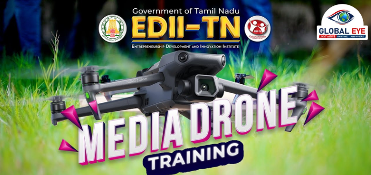 🚁 தமிழ்நாட்டில் “மீடியா ட்ரோன் ஆபரேஷன்ஸ்” 3 நாட்கள் பயிற்சித் திட்டம்! EDII-TN இன் அதிகாரப்பூர்வ அறிவிப்பு!